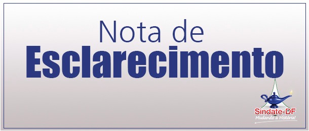 Nota de Esclarecimento da Direção Colegiada do Sindate-DF
